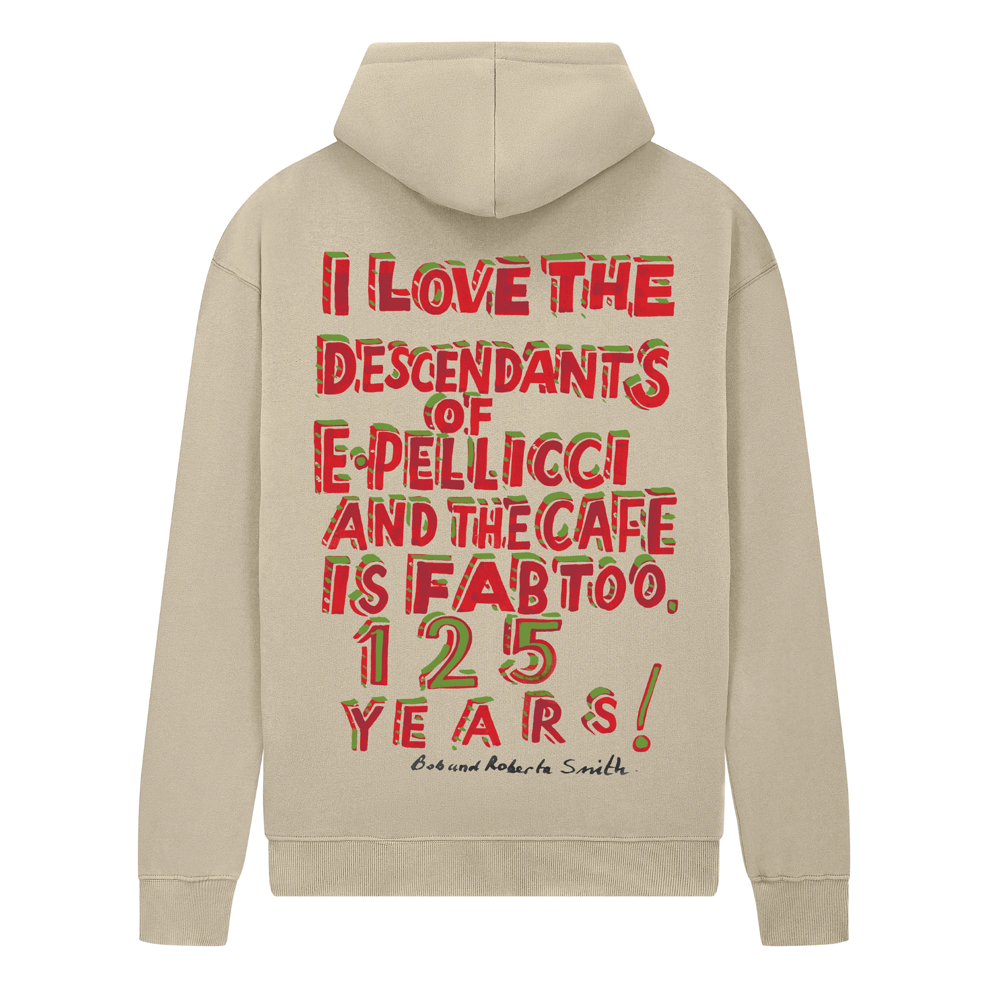 125 YEAR ANNIVERSARY 'E.PELLICCI X BOB AND ROBERTA SMITH' HOODIE – STONE